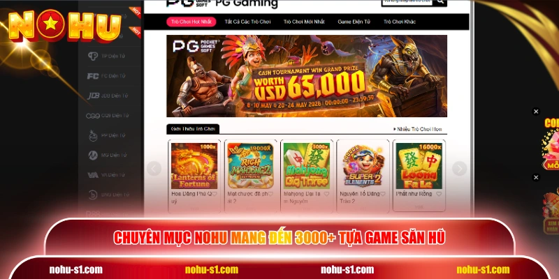 Chuyên mục NOHU mang đến 3000+ tựa game săn hũ