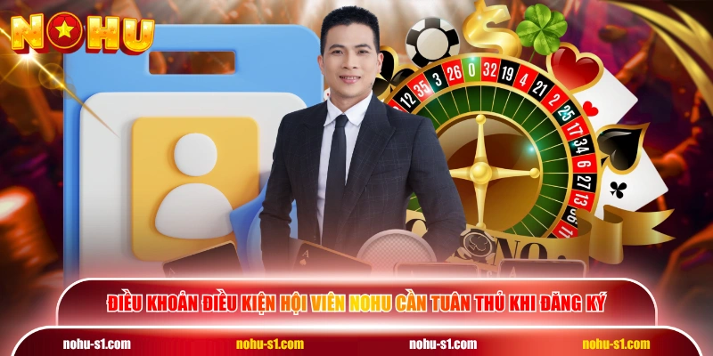 Điều khoản điều kiện hội viên NOHU cần tuân thủ khi đăng ký
