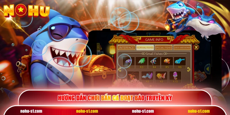 Hướng dẫn chơi bắn cá Đoạt Bảo Truyền Kỳ