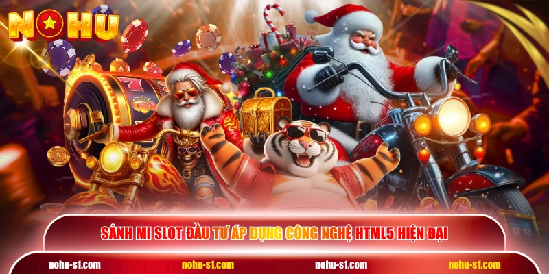 Sảnh MI Slot đầu tư áp dụng công nghệ HTML5 hiện đại